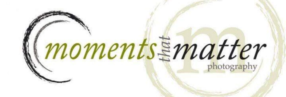MOMENTS THAT MATTER PHOTOGRAPHY