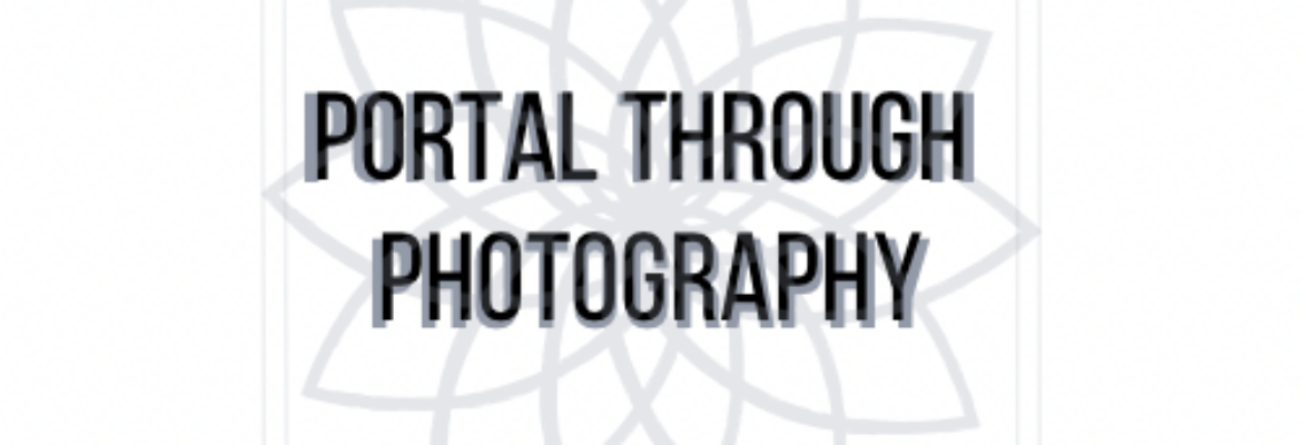 Portal Through Photography